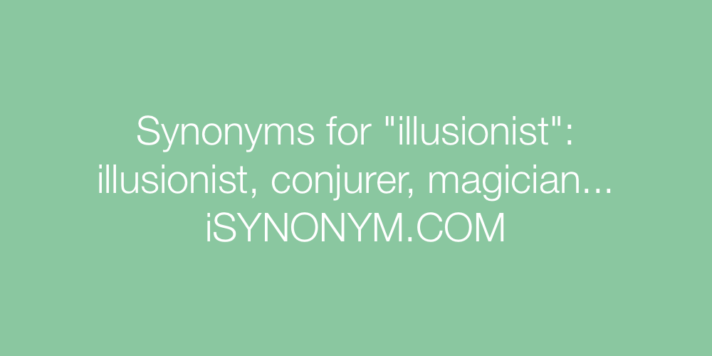 Synonyms illusionist