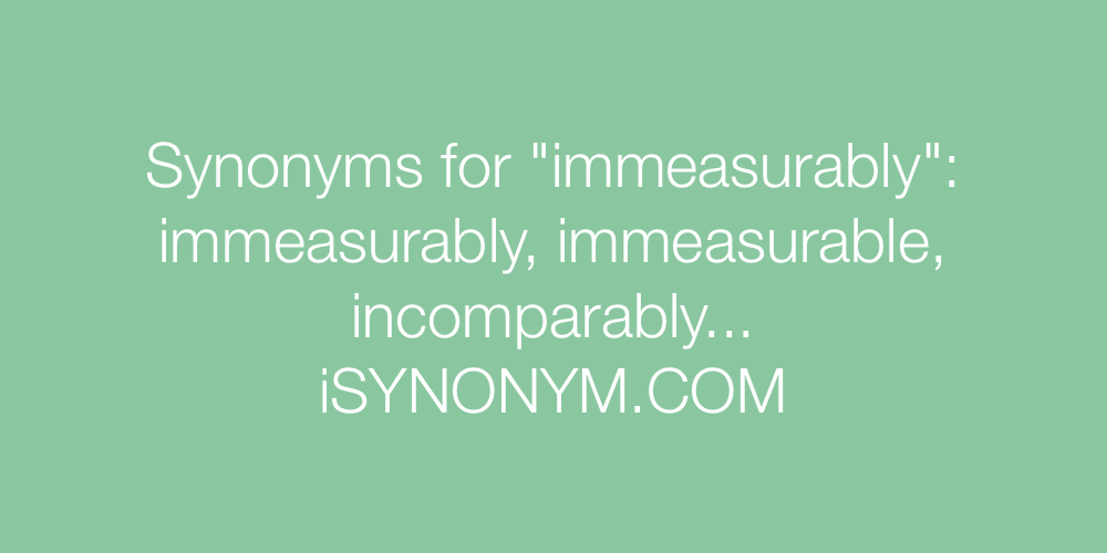 Synonyms immeasurably