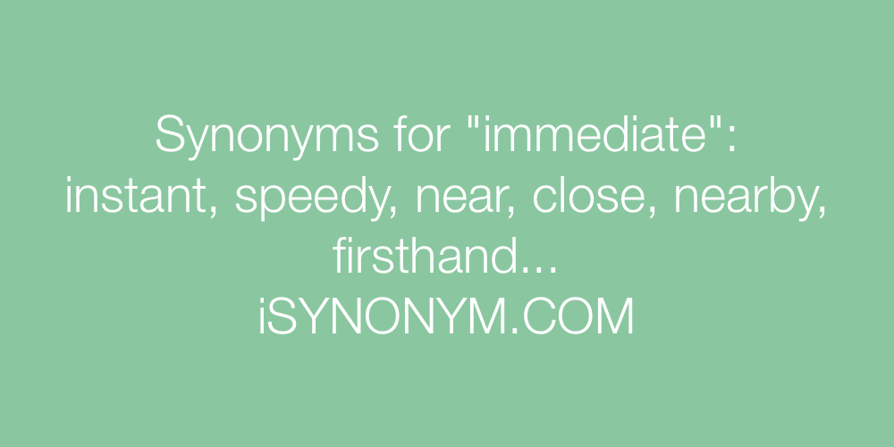 Synonyms immediate