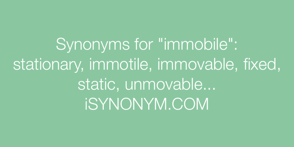 Synonyms immobile