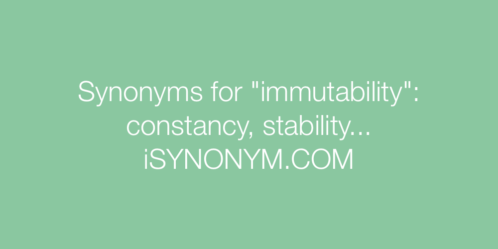 Synonyms immutability