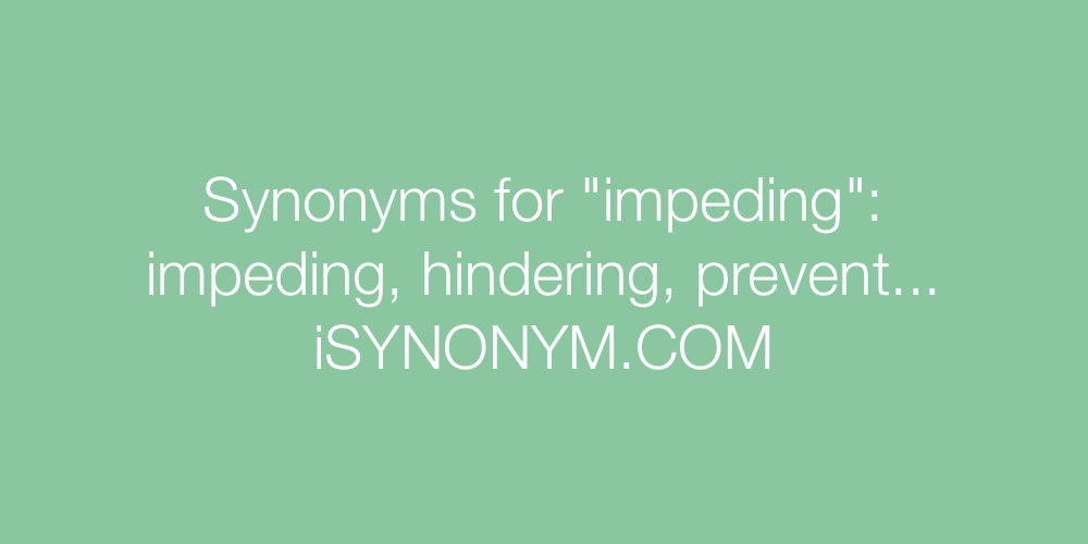 Synonyms impeding