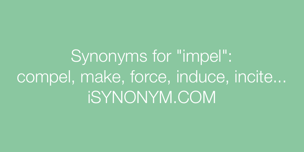 Synonyms impel