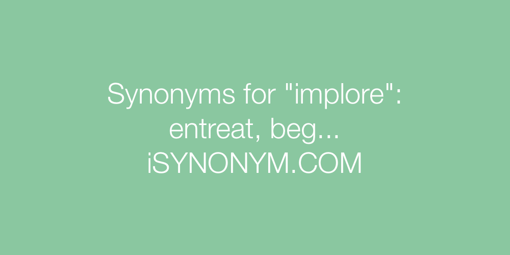 Synonyms implore