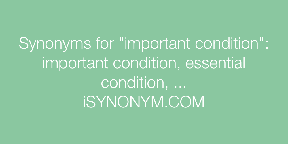 Synonyms important condition