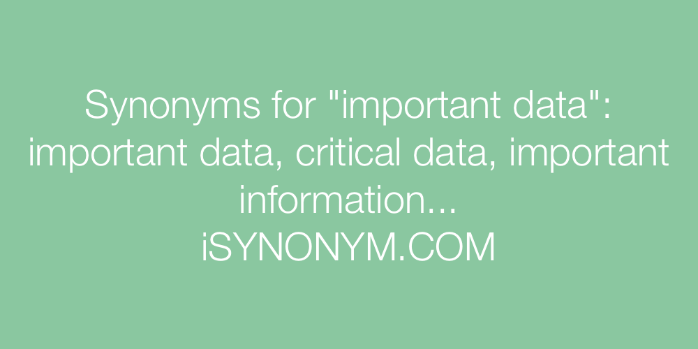 Synonyms important data