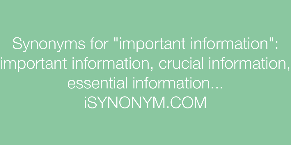 Synonyms important information