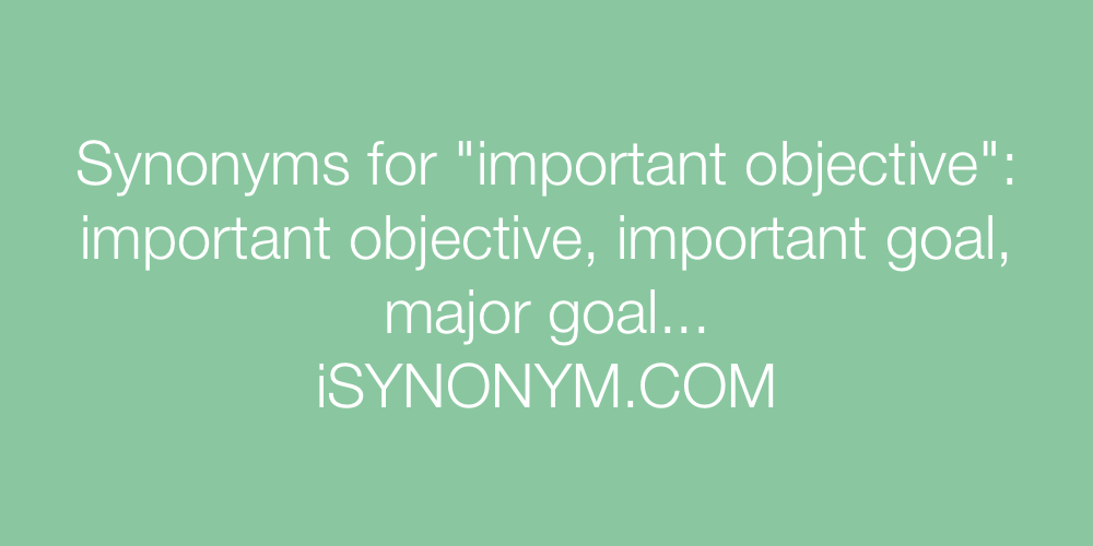 Synonyms important objective