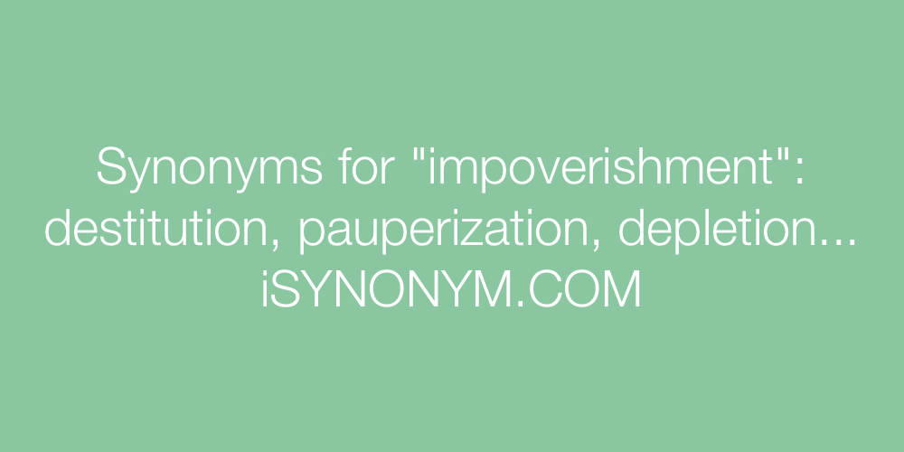 Synonyms impoverishment