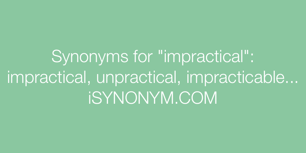 Synonyms impractical