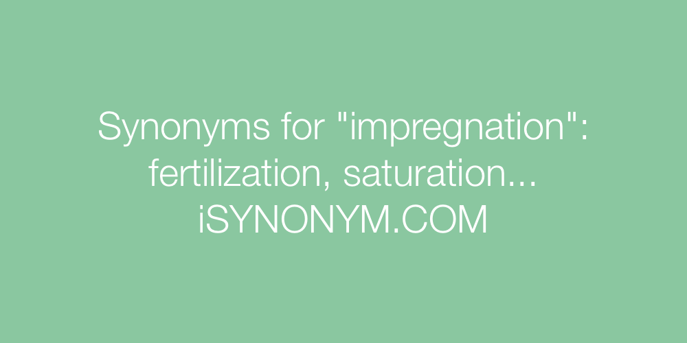 Synonyms impregnation