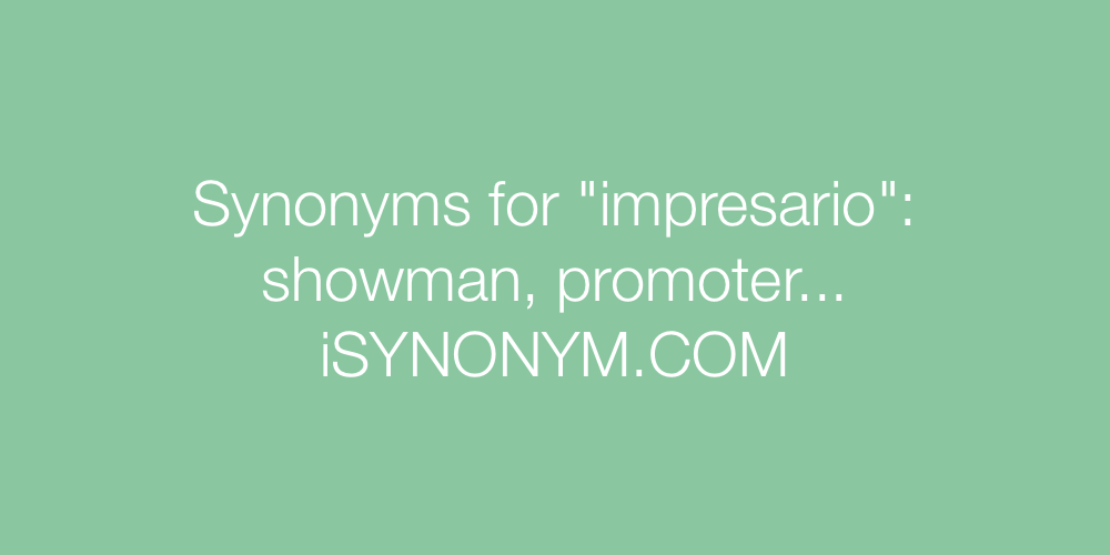 Synonyms impresario