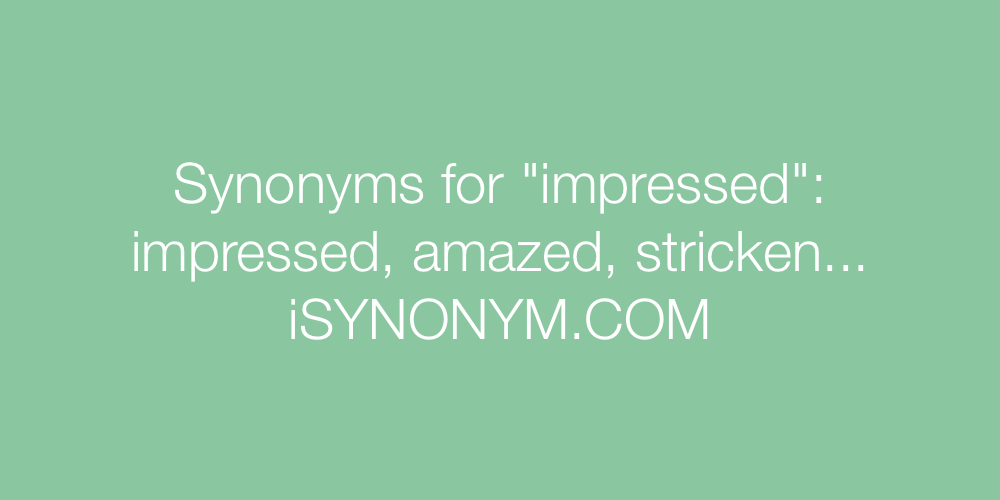 Synonyms impressed