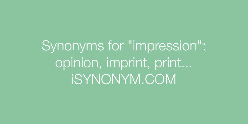 Synonyms impression