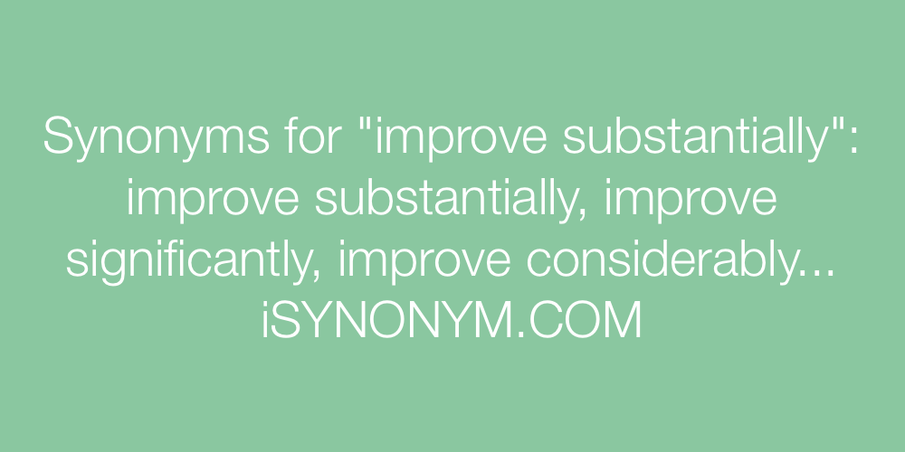 Synonyms improve substantially