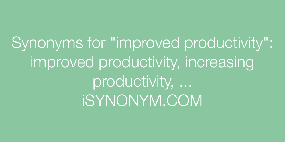 Synonyms improved productivity