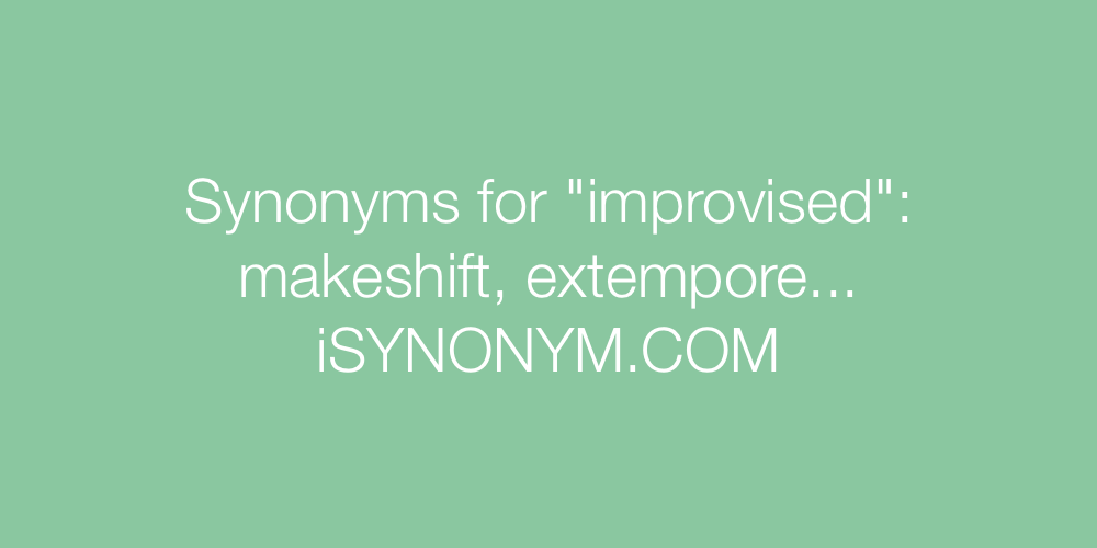 Synonyms improvised