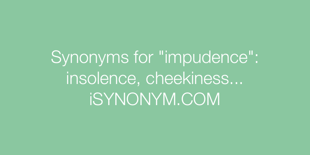 Synonyms impudence