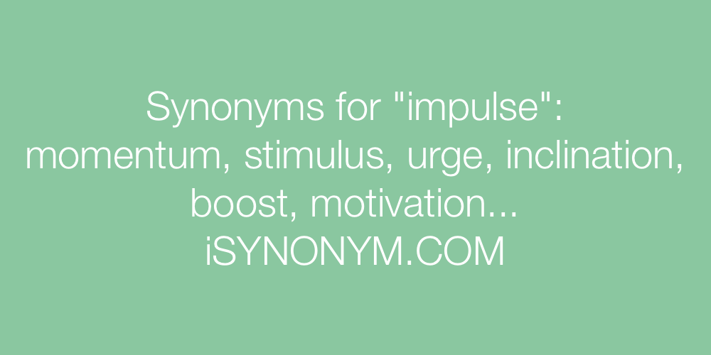 Synonyms impulse