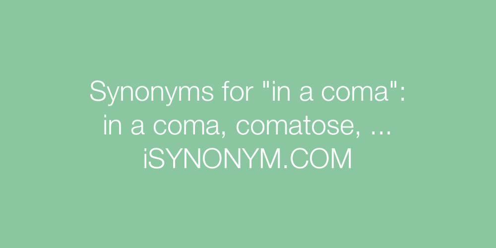 Synonyms in a coma