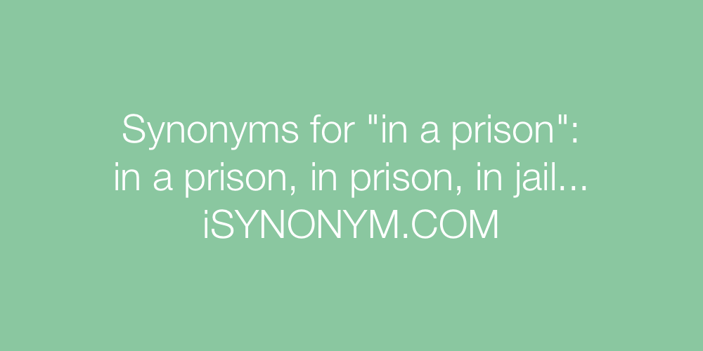 Synonyms in a prison