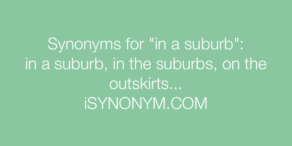 Synonyms in a suburb