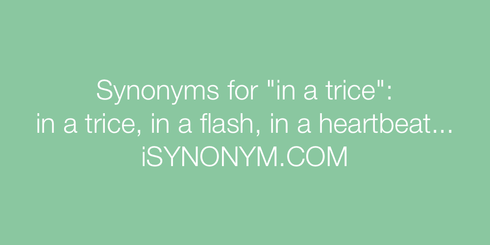 Synonyms in a trice
