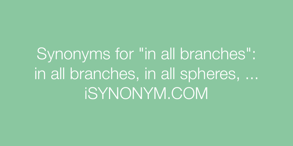 Synonyms in all branches