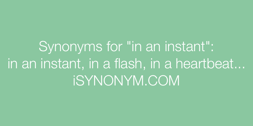 Synonyms in an instant