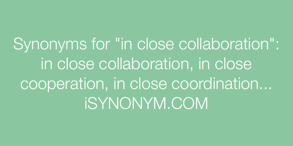 Synonyms in close collaboration