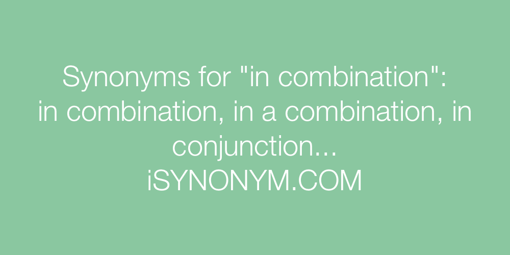 Synonyms in combination