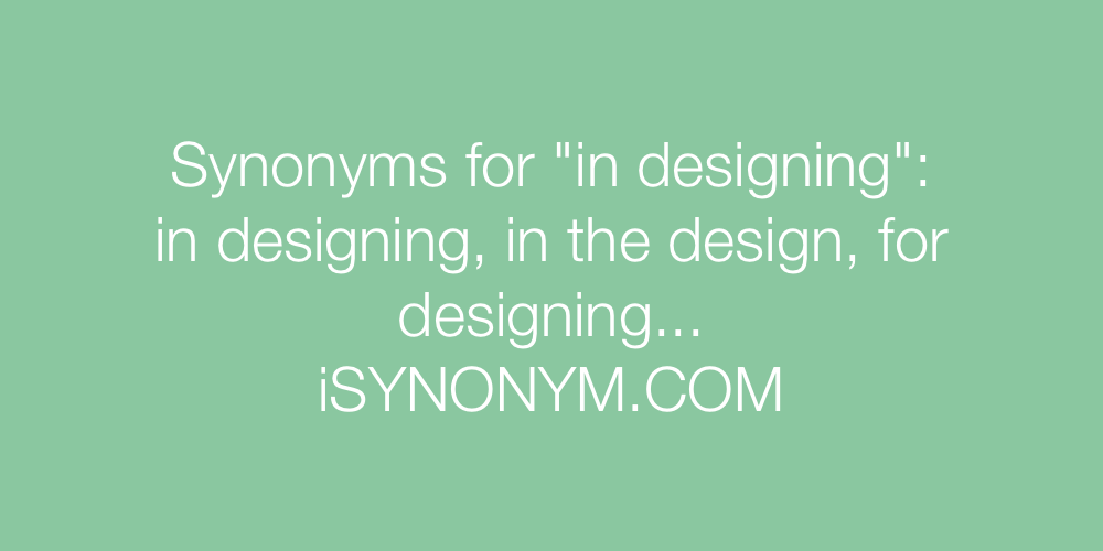 Synonyms in designing