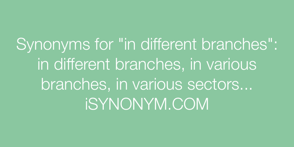 Synonyms in different branches