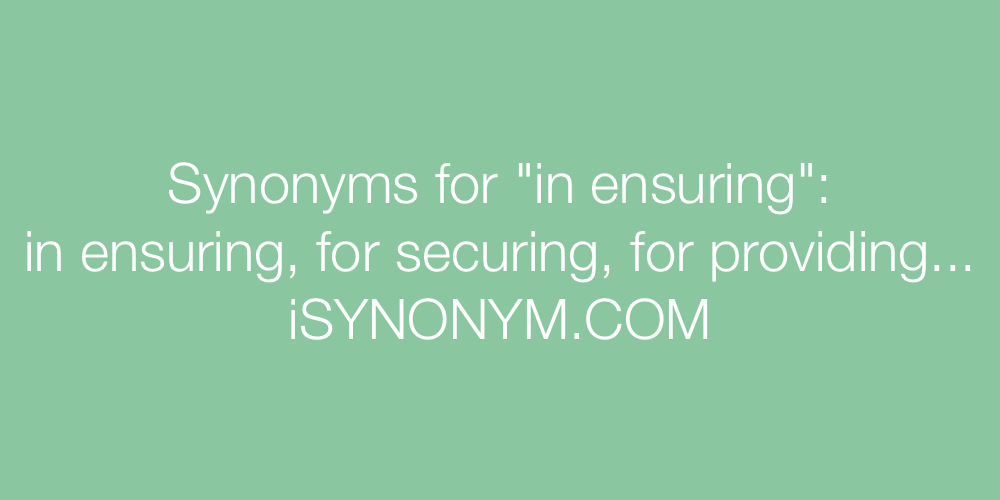 Synonyms in ensuring