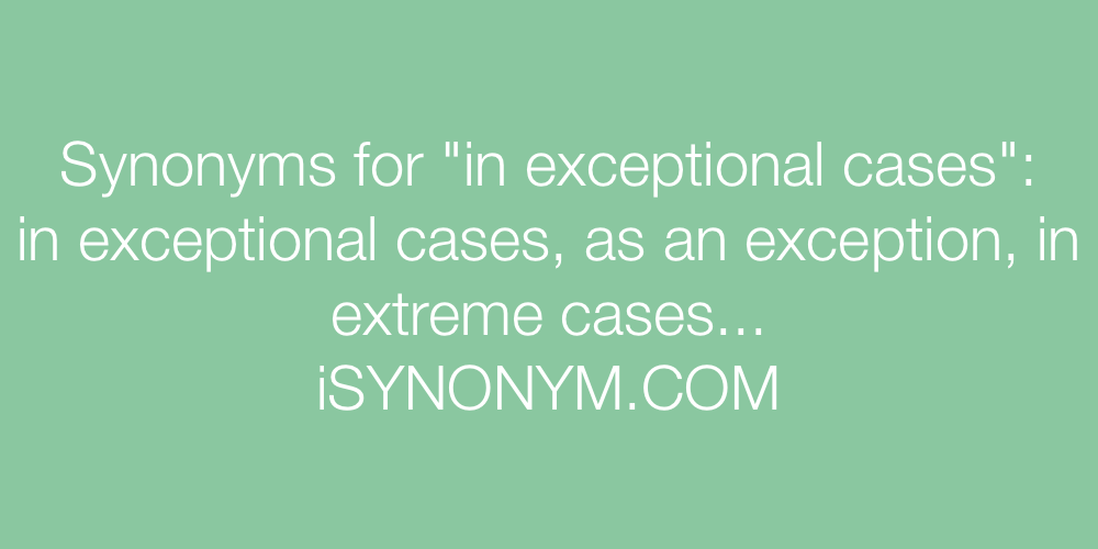Synonyms in exceptional cases