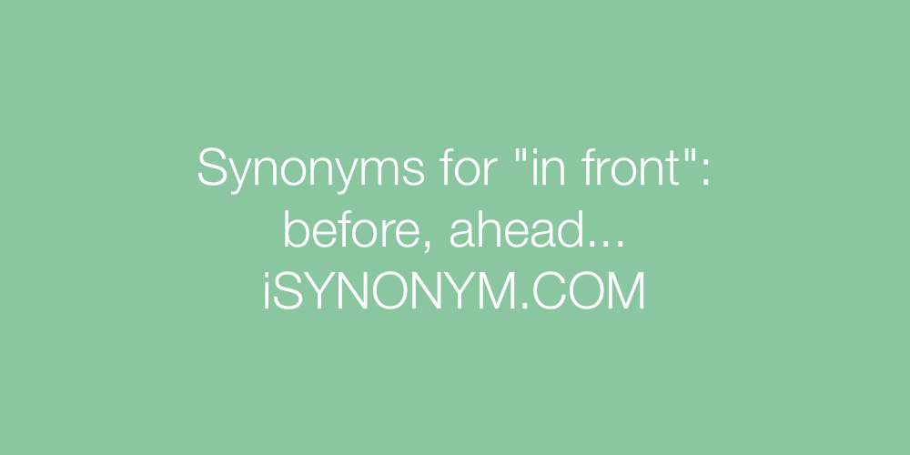 Synonyms in front