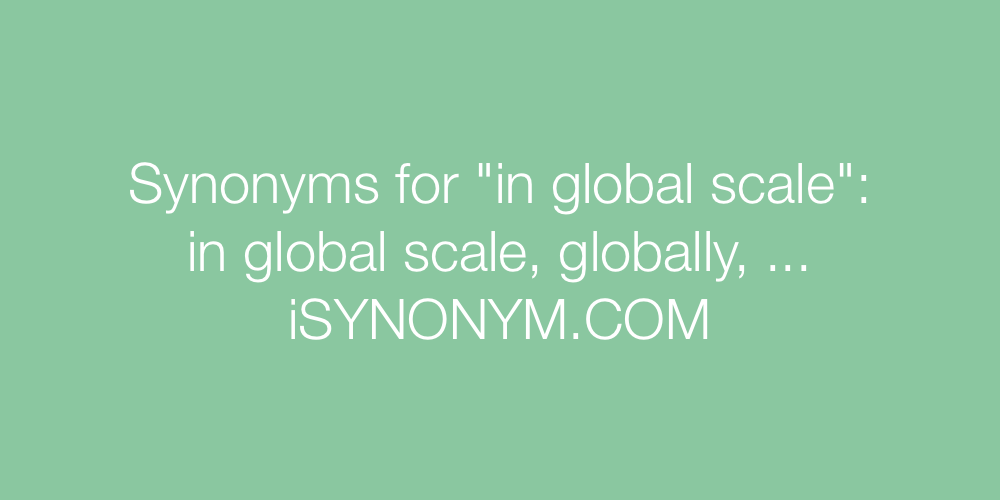 Synonyms in global scale