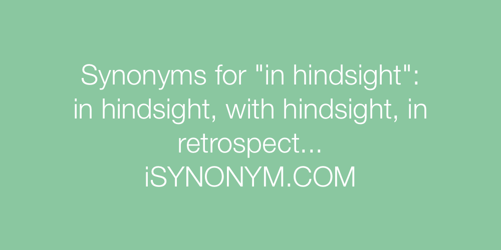 Synonyms in hindsight
