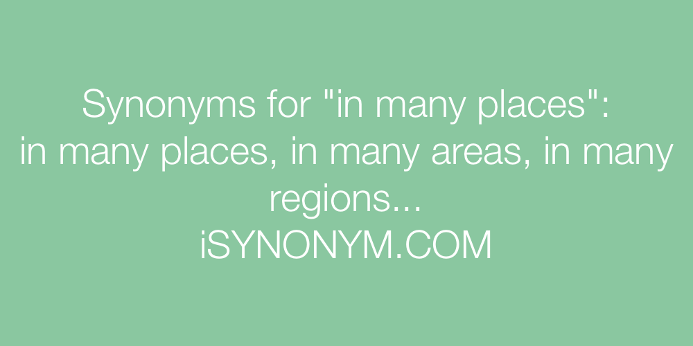 Synonyms in many places