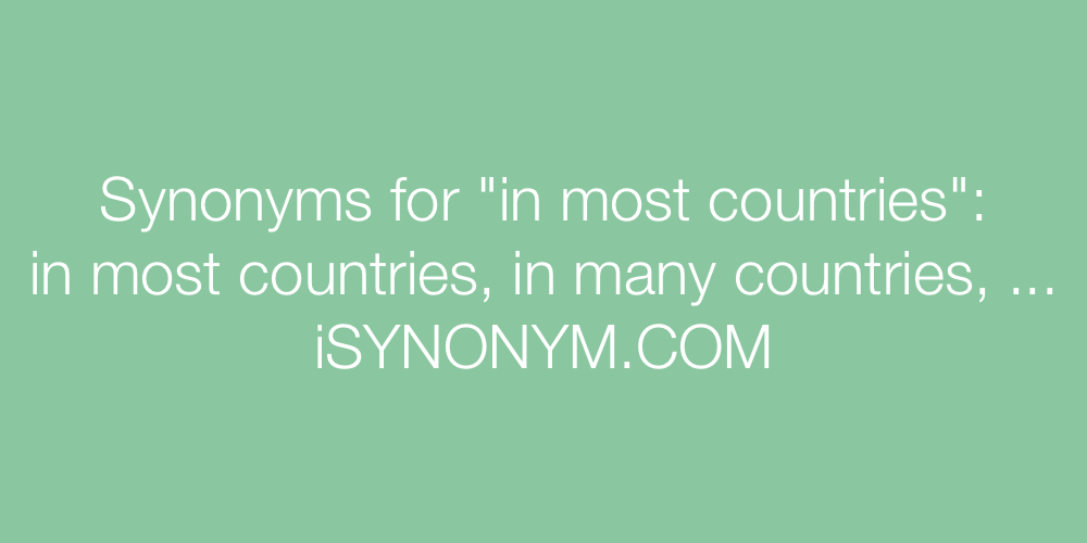 Synonyms in most countries