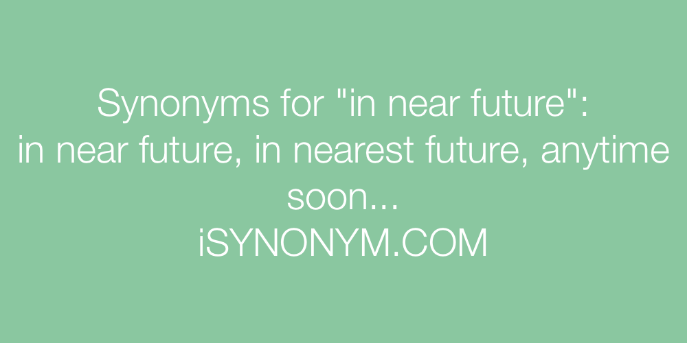 Synonyms in near future