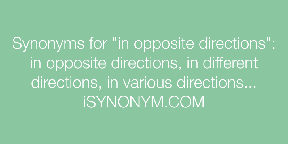 Synonyms in opposite directions