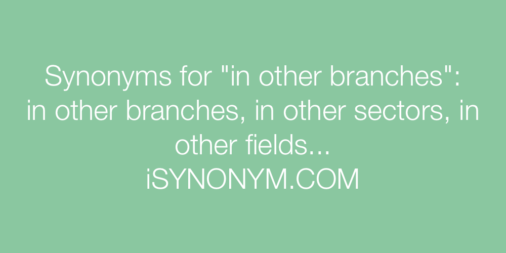 Synonyms in other branches