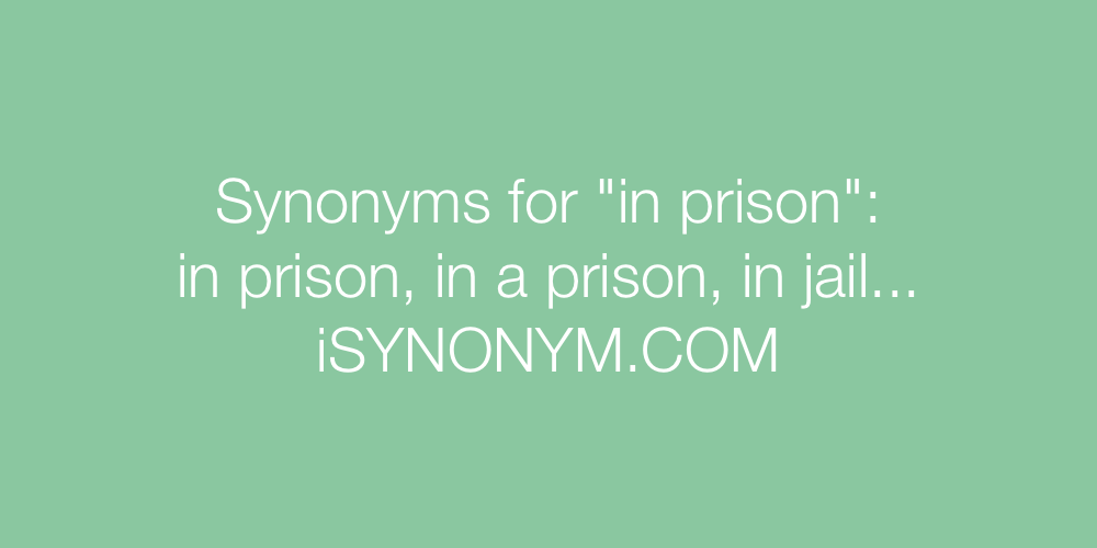 Synonyms in prison