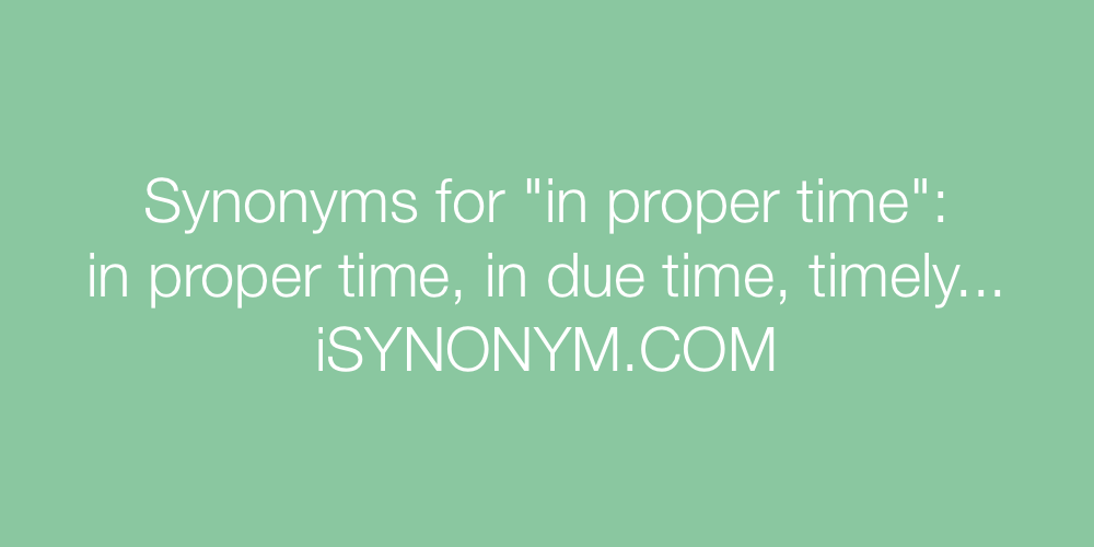 Synonyms in proper time