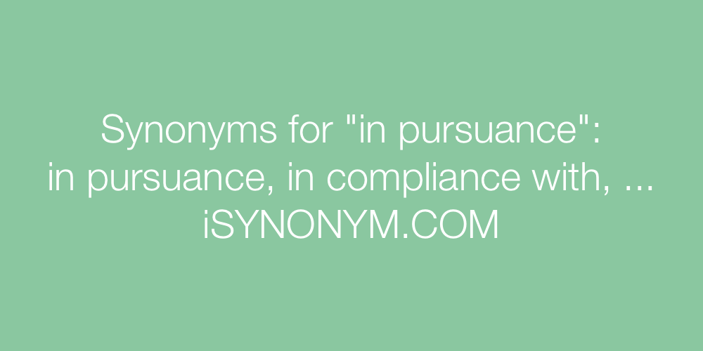 Synonyms in pursuance