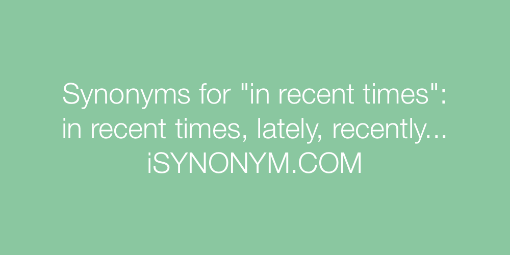 Synonyms in recent times