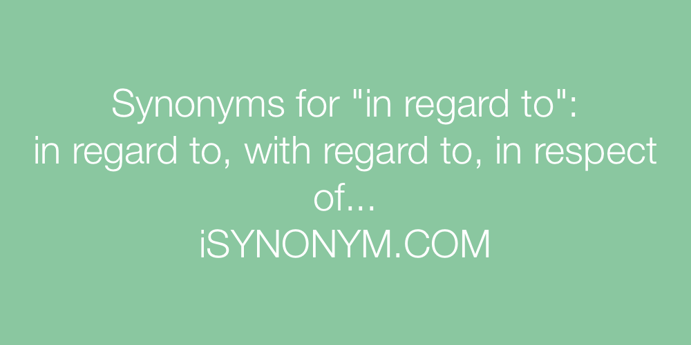 Synonyms in regard to