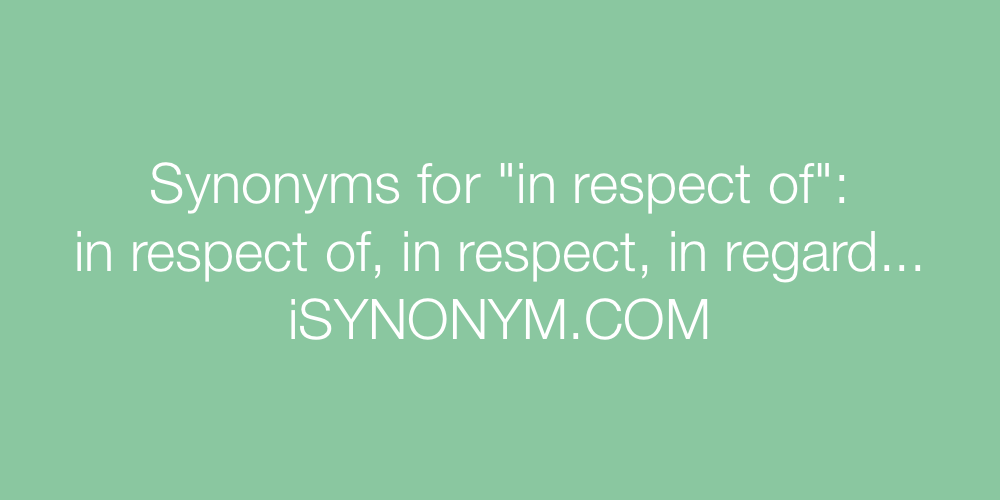 Synonyms in respect of