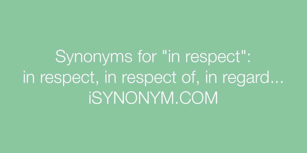 Synonyms in respect
